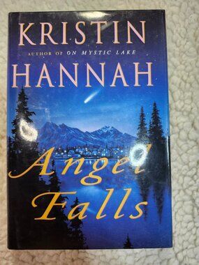 Kristin Hannah Angel Falls Hardcover 2000 Crown Publishers ISBN 0-609-60592-5